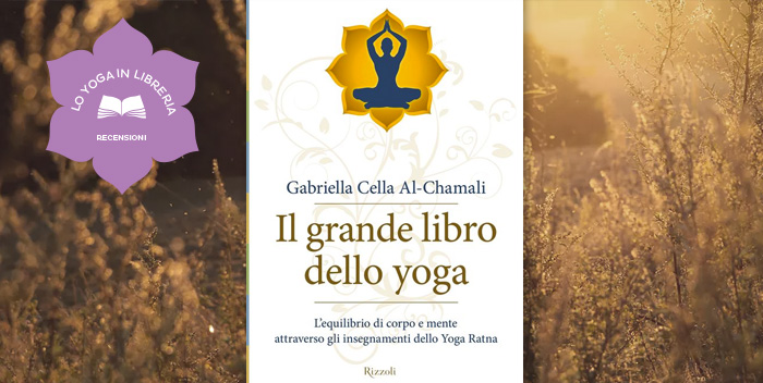 Recensione - Gabriella Cella Al-Chamali, Il grande libro dello yoga