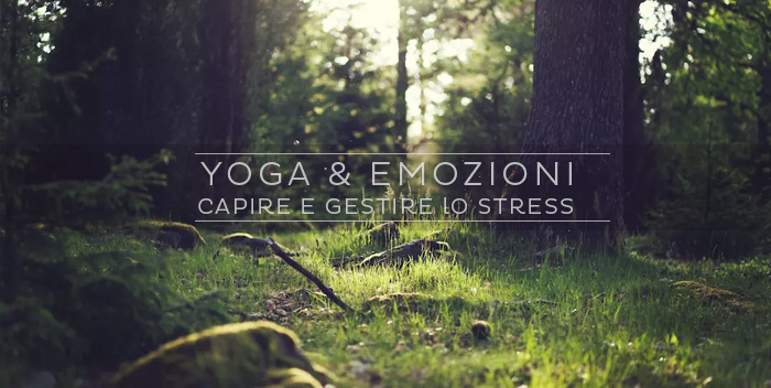 Yoga e emozioni: capire e gestire lo stress
