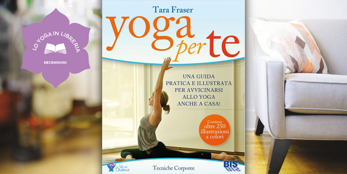 Yoga Per Te di Tara Fraser – Recensione