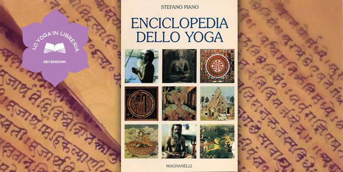 Enciclopedia dello yoga di Stefano Piano – Recensione