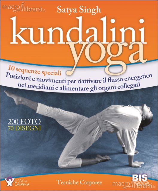 Kundalini Yoga, di Satya Singh, Macro Edizioni