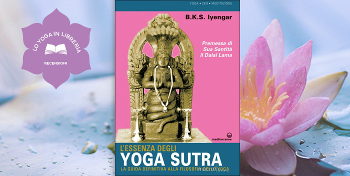 L’essenza degli Yoga Sutra di B.K.S. Iyengar – Recensione