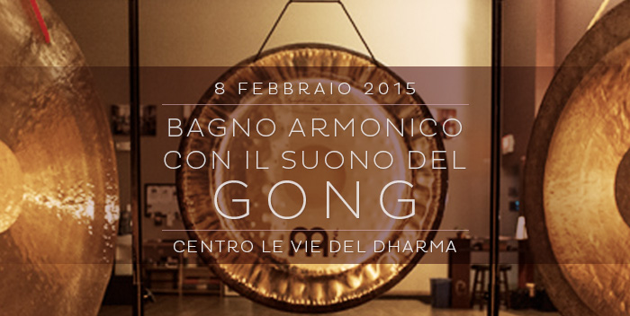 Evento: Bagno Armonico con il suono del Gong - Centro Le Vie del Dharma a Cesena