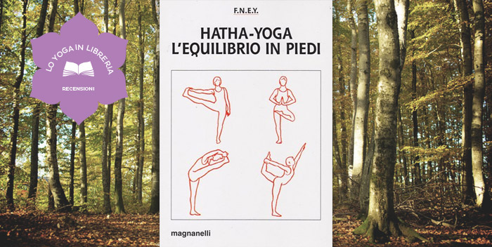 Hatha-Yoga. L'equilibrio in piedi - Recensione