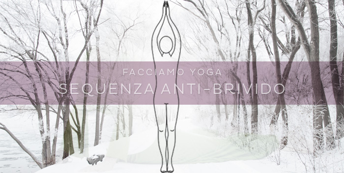 Yoga “anti-brivido”: una sequenza per combattere il freddo