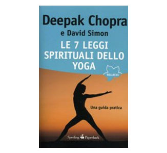 Le 7 leggi spirituali dello yoga, di Deepak Chopra