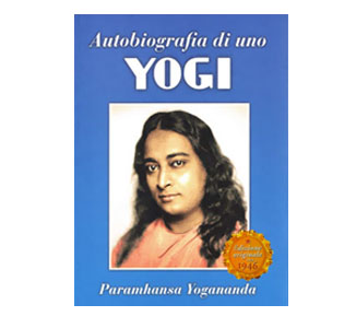 Autobiografia di uno Yogi – Paramhansa Yogananda