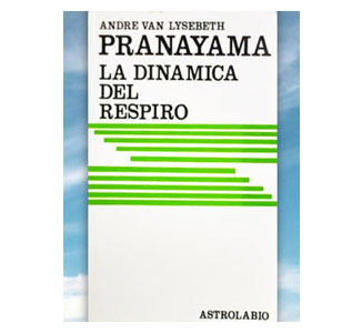 Pranayama, la dinamica del respiro – André Van Lysebeth
