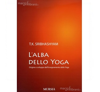 L’Alba dello Yoga – T.K. Sribhashyam