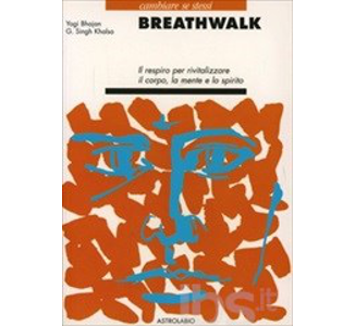 Breathwalk, di Yogi Bhajan e G. Singh Khalsa