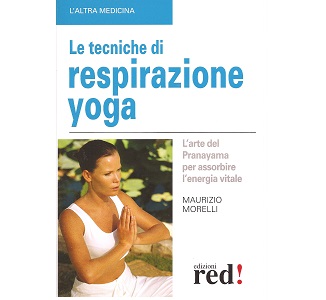 Le Tecniche di Respirazione Yoga – Maurizio Morelli