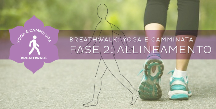 Breathwalk – Fase 2: l’Allineamento