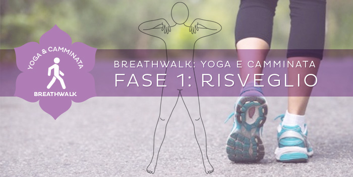 Breathwalk: gli esercizi di risveglio