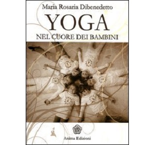 Yoga nel Cuore dei Bambini – Rosaria Dibenedetto