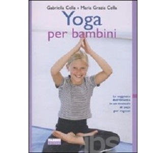 Yoga per Bambini – Gabriella Cella Al-Chamali, Maria Grazia Cella