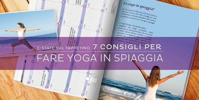 Estate Sul Tappetino – In vacanza al mare? 7 dritte per portare lo yoga in spiaggia!