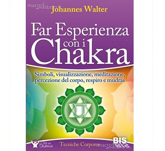 Fare Esperienza con i Chakra – Johannes Walter