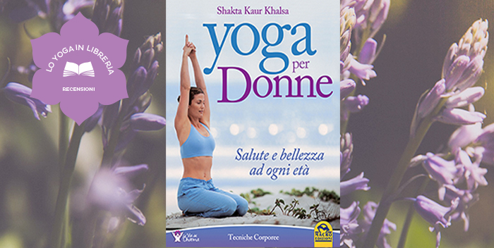 Yoga Per Donne, di Shakta Kaur – Recensione