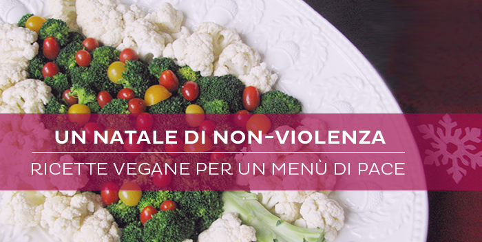 Un Natale di non-violenza: ricette vegane per un menù di pace