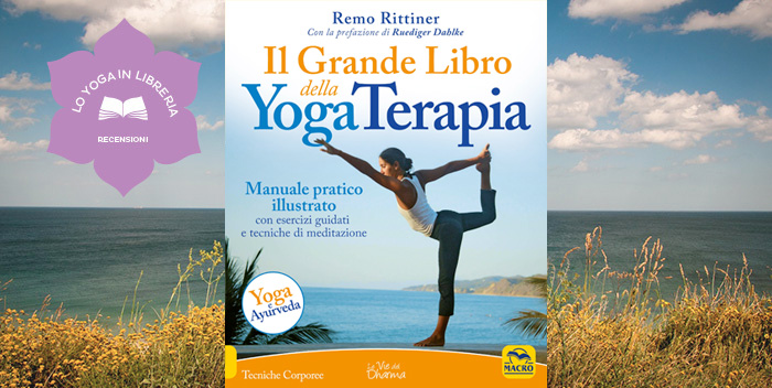 Il grande libro della yogaterapia, di Remo Rittiner - nuova edizione