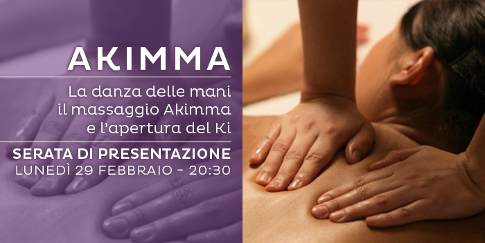 29 Febbraio: il massaggio Akimma – serata di presentazione