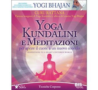 Yoga Kundalini e Meditazioni, di Guru Rattana, Bis Edizioni