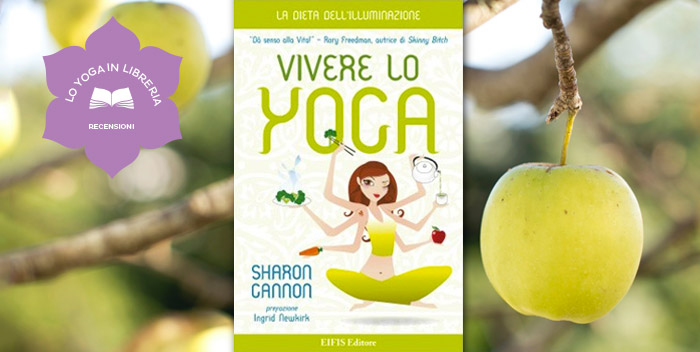 vivere lo yoga, di Sharon Gannon - recensione