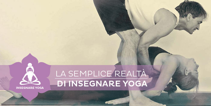 Insegnare yoga: la semplice realtà