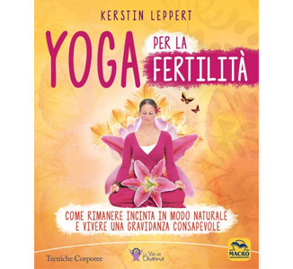 "Yoga per la Fertilità", un libro di Kerstin Leppert, Macro Edizioni