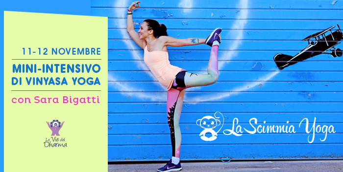 Mini-Intensivo di Vinyasa Yoga con Sara Bigatti (La Scimmia Yoga)