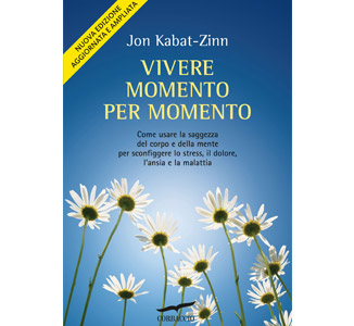 Vivere momento Per Momento, di Jon Kabat-Zinn