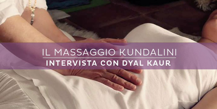Il Massaggio Kundalini – intervista a Dyal Kaur