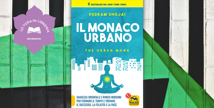 Il Monaco Urbano, di Pedram Shojai – recensione