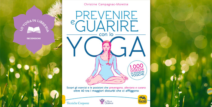 Prevenire e Guarire con lo Yoga, di Christine Campagnac Morette – recensione
