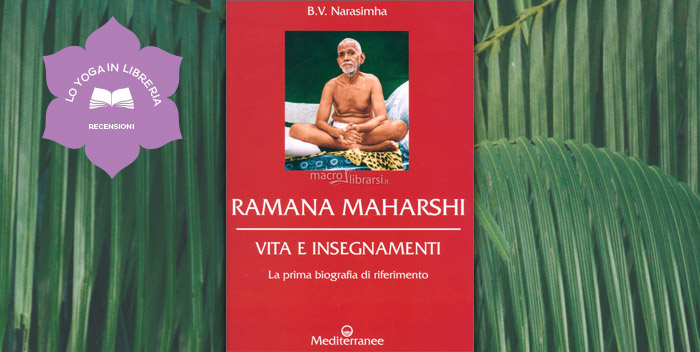 Ramana Maharshi. Vita e insegnamenti di B. V. Narasimha – recensione